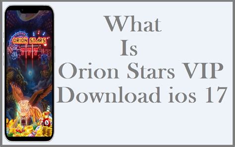 Introducing Orion Stars, a brand-new mobile app that allows you to play your favorite sweepstakes, reel, and fishing games You can play these exciting games whether youre at your favorite local hangout, at home, or on the go. . Orion stars vip download ios